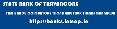 STATE BANK OF TRAVANCORE  TAMIL NADU COIMBATORE THONDAMUTHUR THENNAMANNALLUR  banks information 